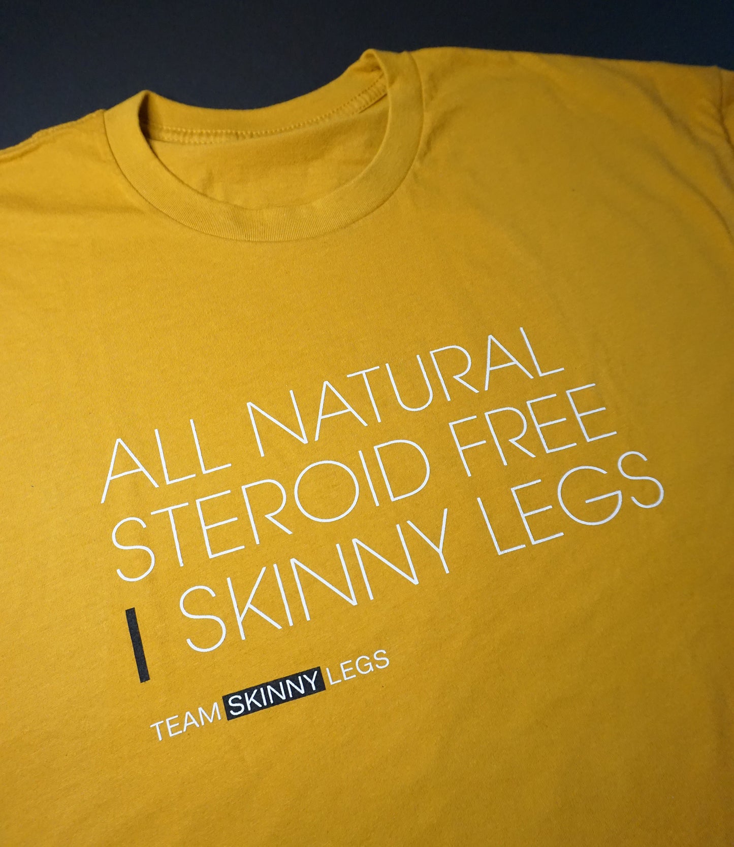 Team Skinny Legs - Statement Tee - 'All Natural...'